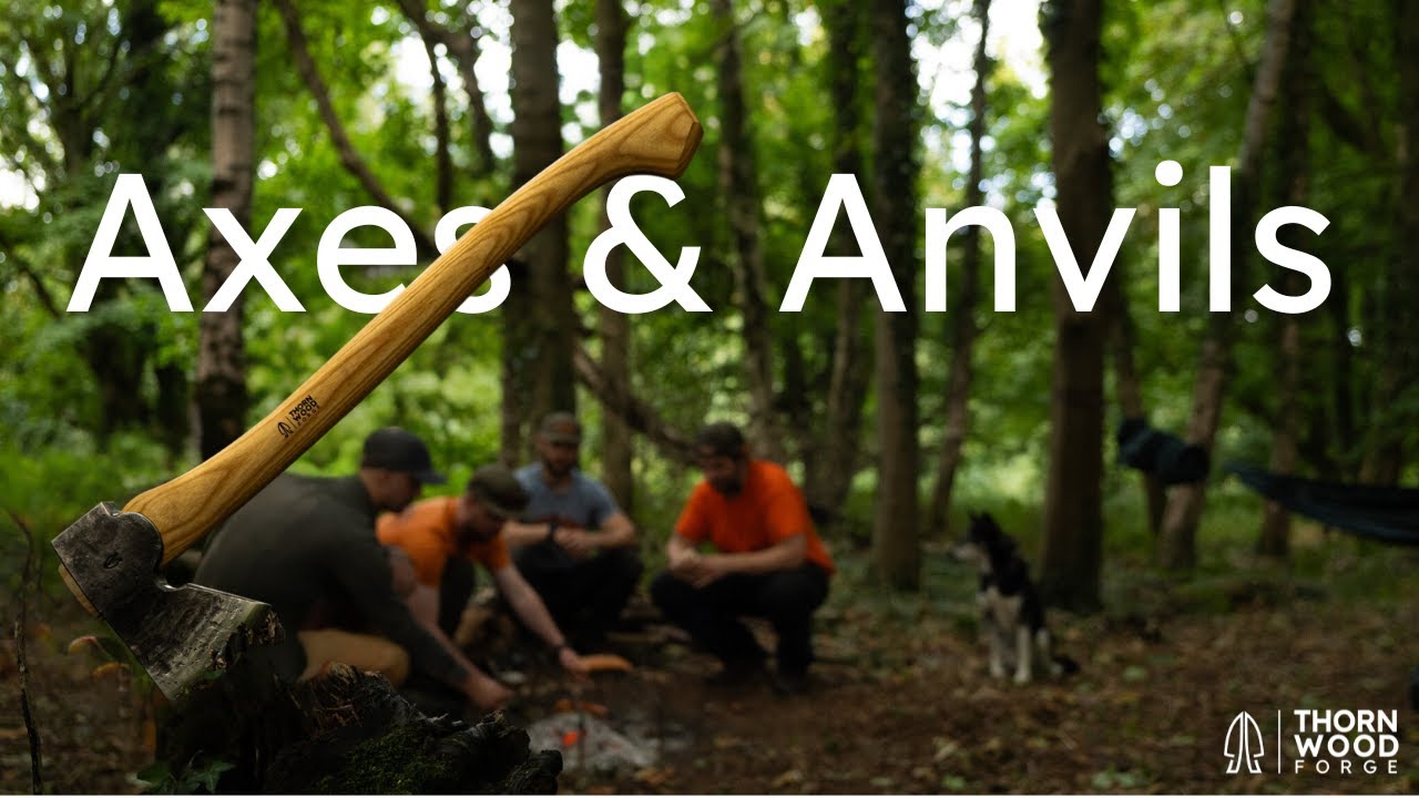 AXES & ANVILS | The Thorn Wood Forge Story