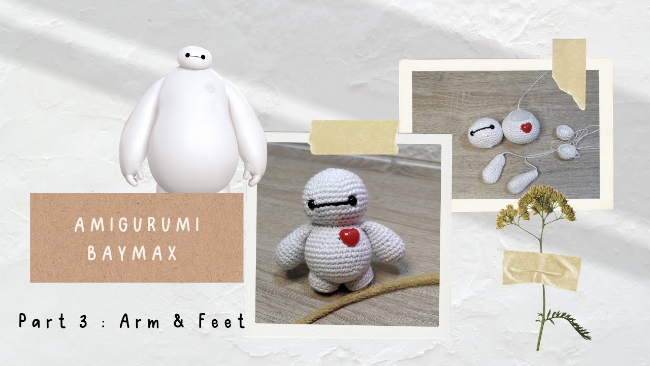 Tutorial Merajut Amigurumi Baymax Part 3 | Arm Feet Finishing