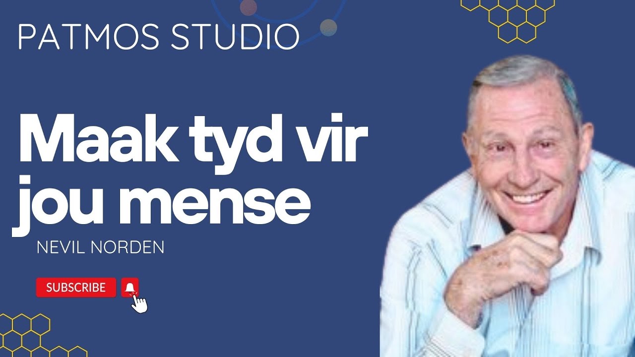 Maak Tyd Vir Jou en Jou Mense | Nevil Norden | Christelike Inspirasie | Jesus & Verhoudings ✝️💛