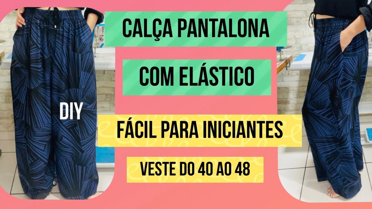 CALÇA PANTALONA COM ELÁSTICO FÁCIL PARA INICIANTES #passoapasso #costura #costuraparainiciante DIY