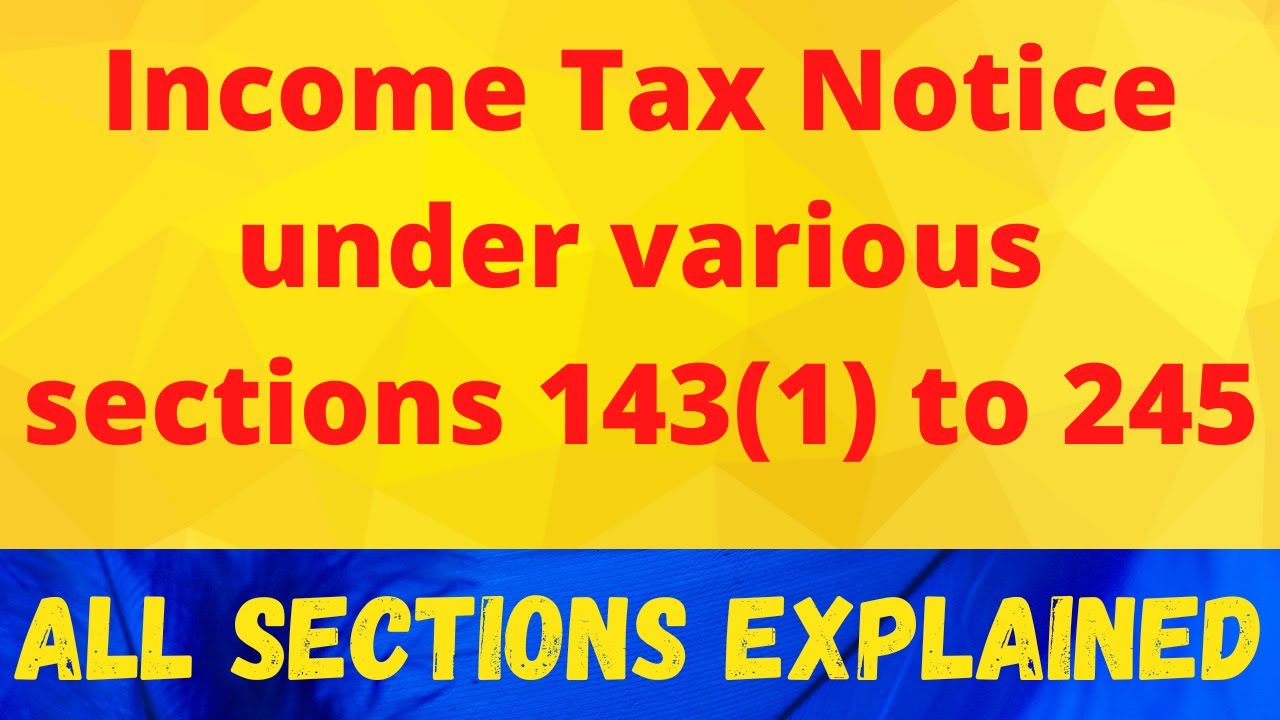 Income Tax Notices under various sections II When and under which section Notice is issued II