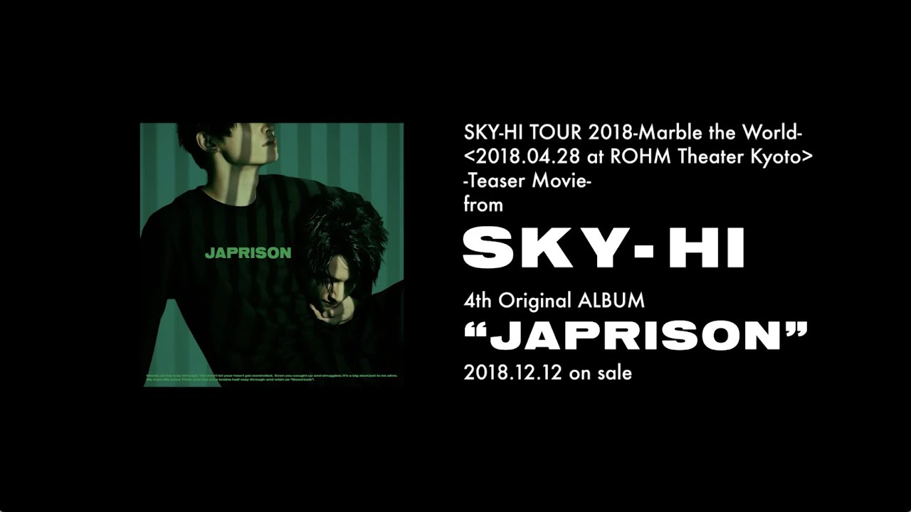 SKY-HI / SKY-HI TOUR 2018 -Marble the World- (Teaser Movie)
