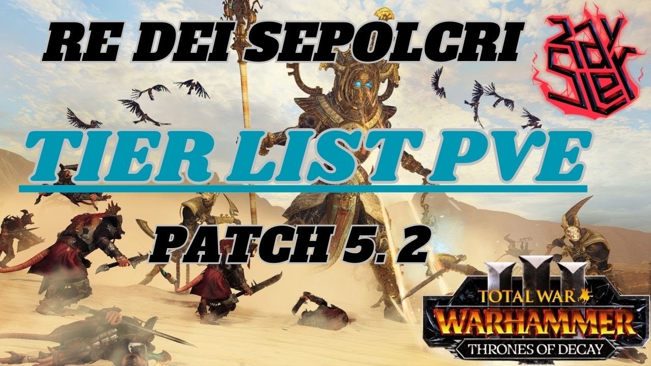 RE DEI SEPOLCRI | TIER LIST PVE PATCH 5.2 | TOTAL WAR WARHAMMER 3 ITA