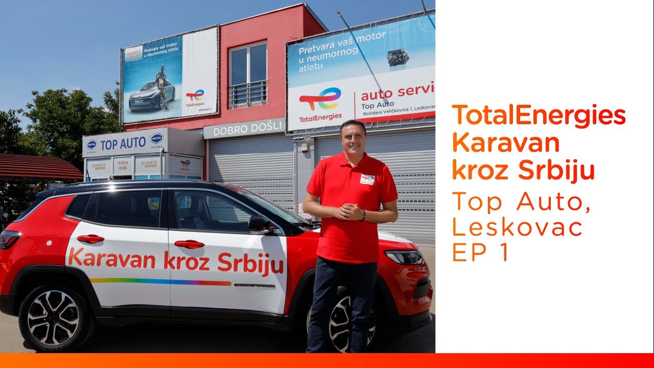 TotalEnergies Karavan kroz Srbiju | Top Auto, Leskovac  | Epizoda: Napredak uprkos svemu