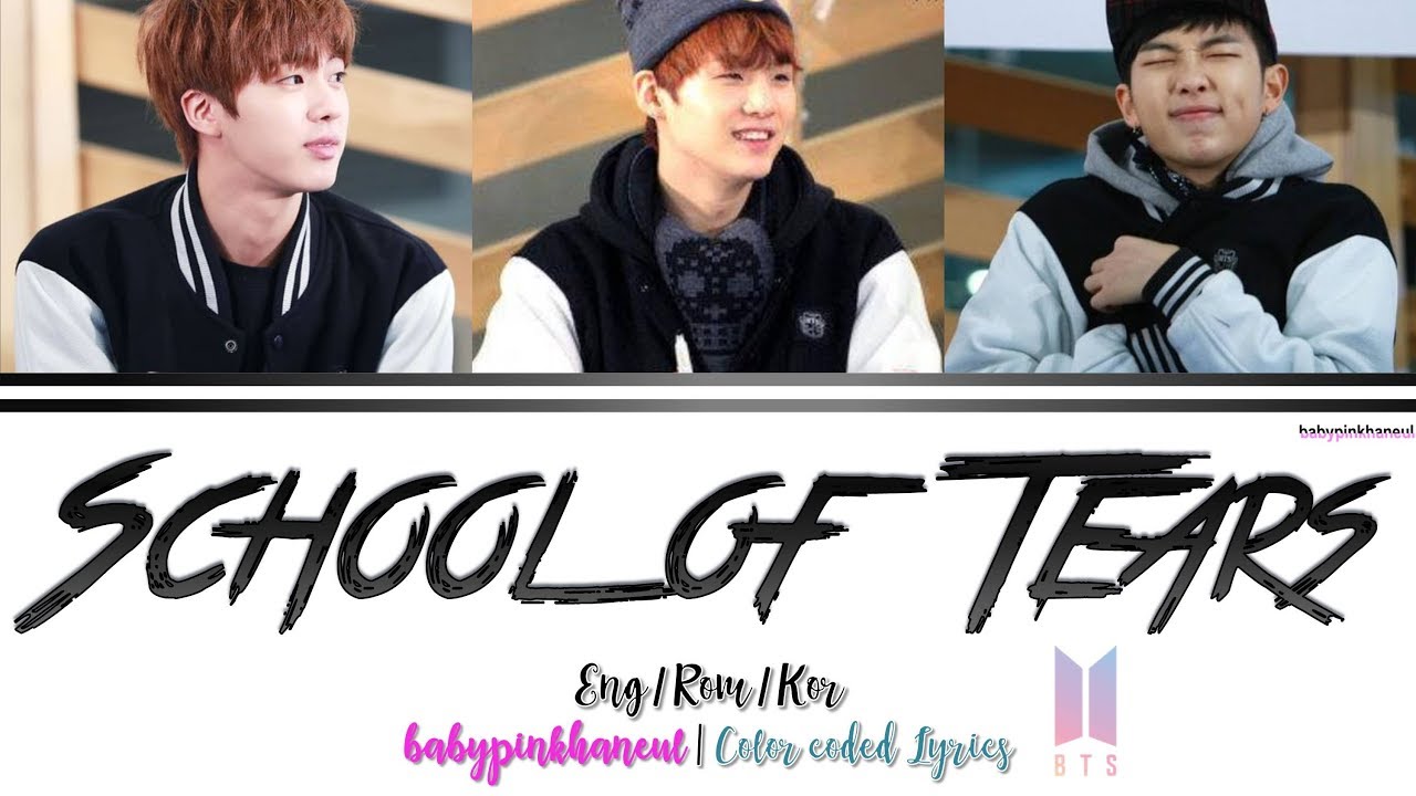 BTS (방탄소년단) - School Of Tears (학교의눈물) Color Coded lyrics 가사 歌詞 [HAN/ROM/ENG]