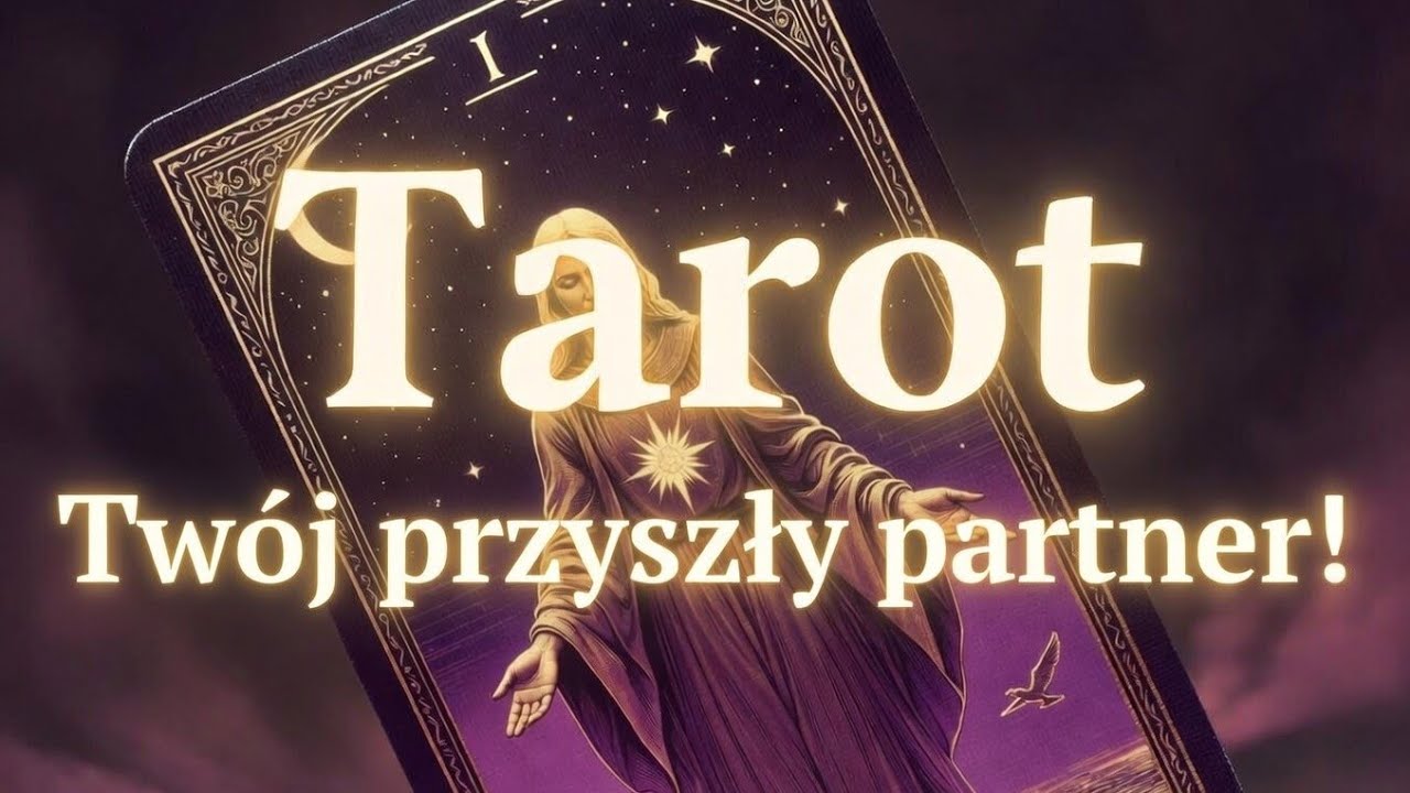 TWÓJ PRZYSZŁY PARTNER/PARTNERKA 🔮 CZYTANIE Z KART TAROTA ✨