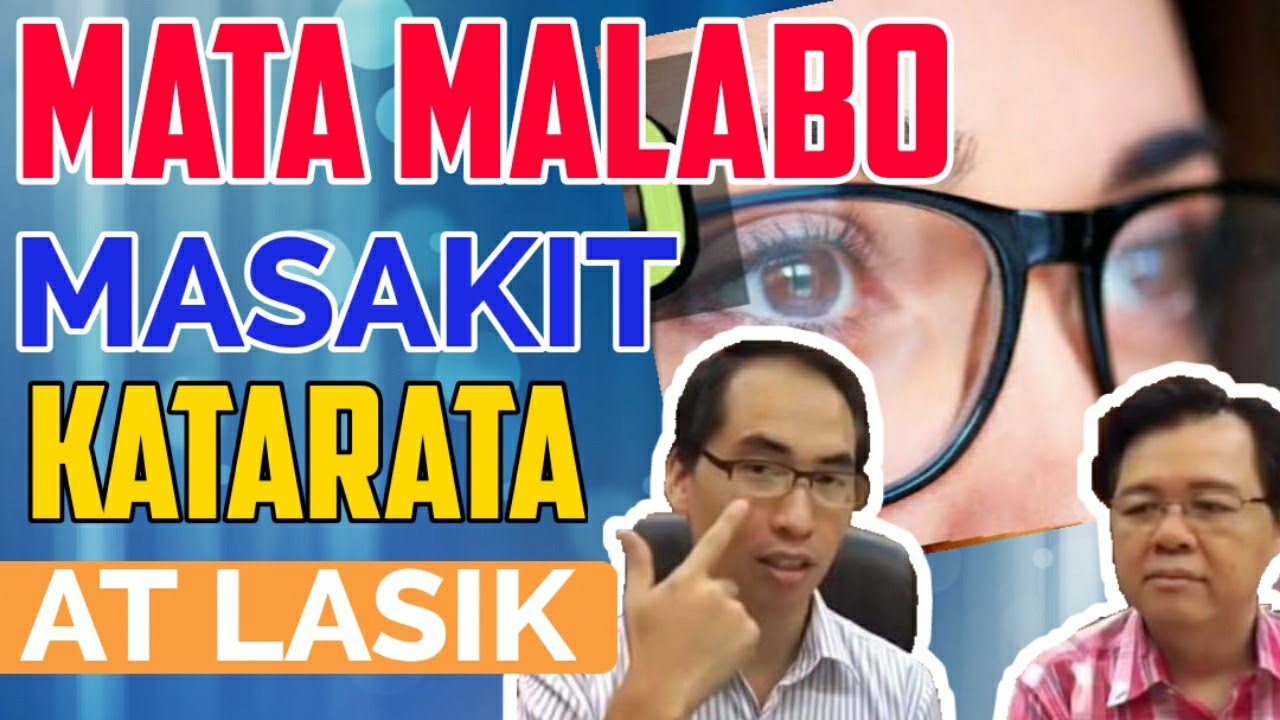 Mata Malabo at Masakit, Katarata at Lasik - Payo ni Doc Willie Ong #171