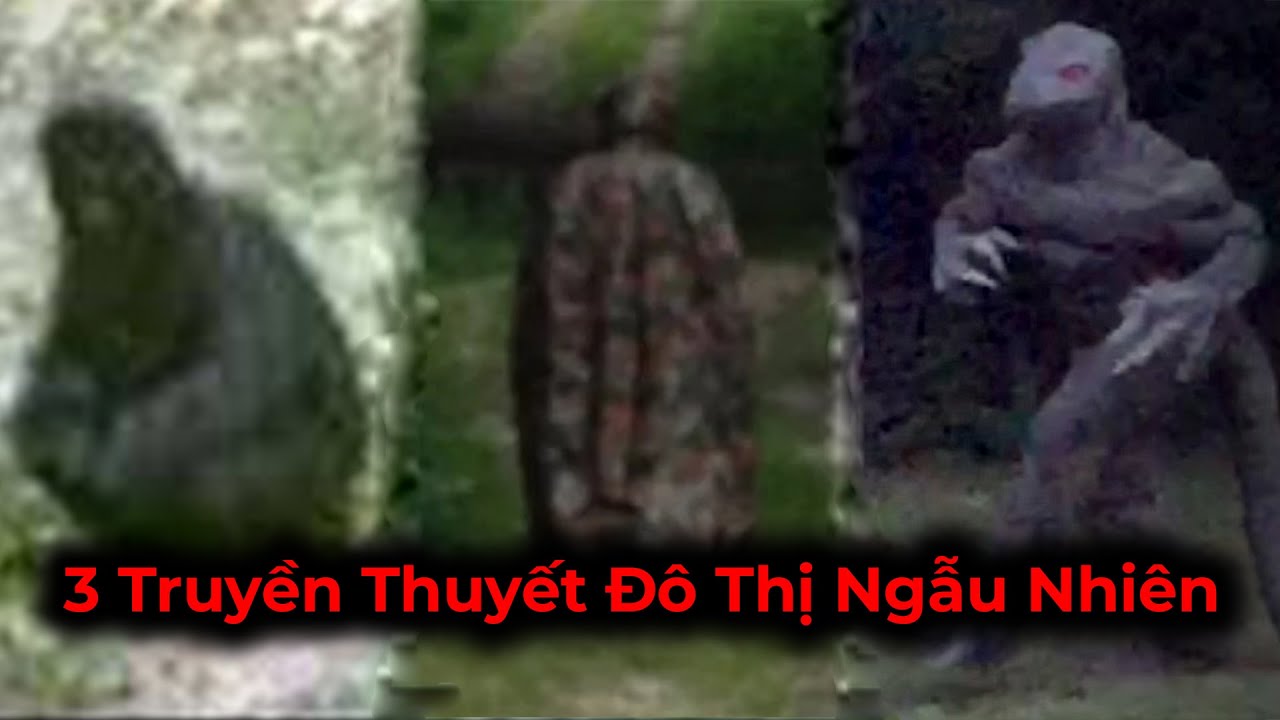 3 Truyền Thuyết Đô Thị Ngẫu Nhiên #1