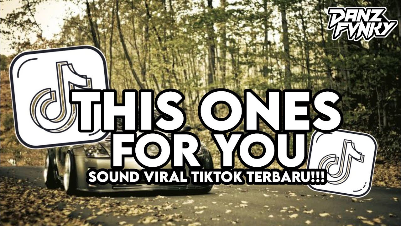 DJ THIS ONES FOR YOU STYLE KONDANG VIRAL TIKTOK TERBARU 2026