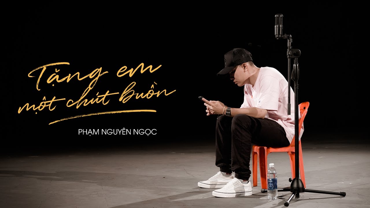 TẶNG EM MỘT CHÚT BUỒN / Phạm Nguyên Ngọc (Original)