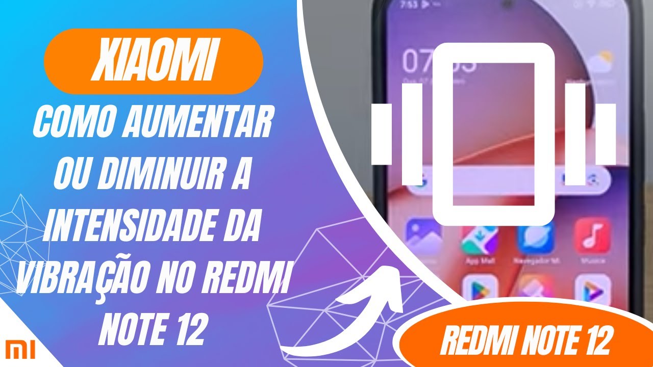 Como aumentar ou diminuir a Intensidade da vibração no Redmi Note 12 - Passo a passo