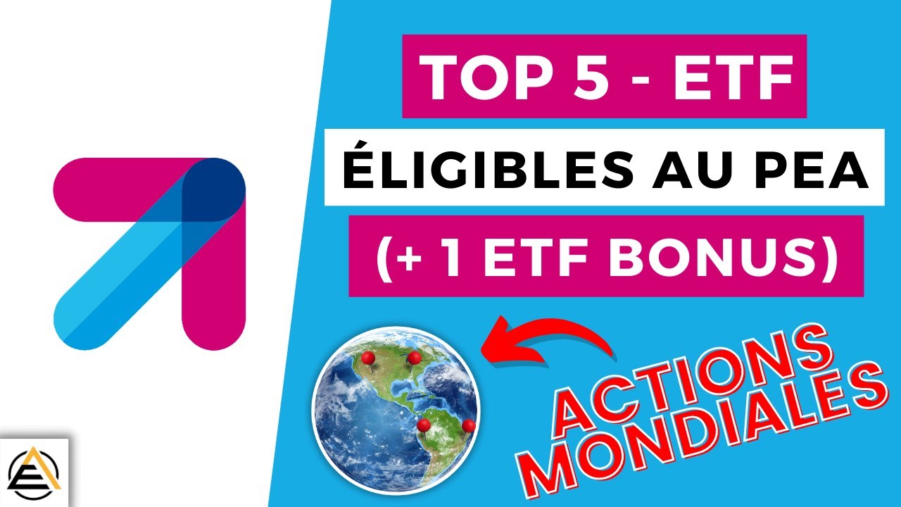 🌎 TOP 5 ETF (&eacute;ligibles au PEA) &ndash; INVESTI DANS LE MONDE ENTIER AVEC TON PEA !