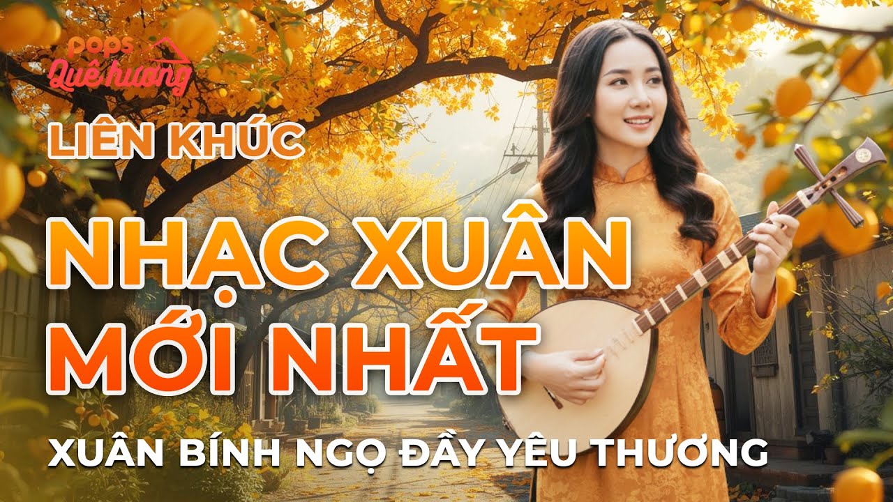 LK Nhạc Xuân 2026 MỚI NHẤT Nghe Là Thấy Tết Ùa Về | XUÂN BÍNH NGỌ ĐẦY YÊU THƯƠNG