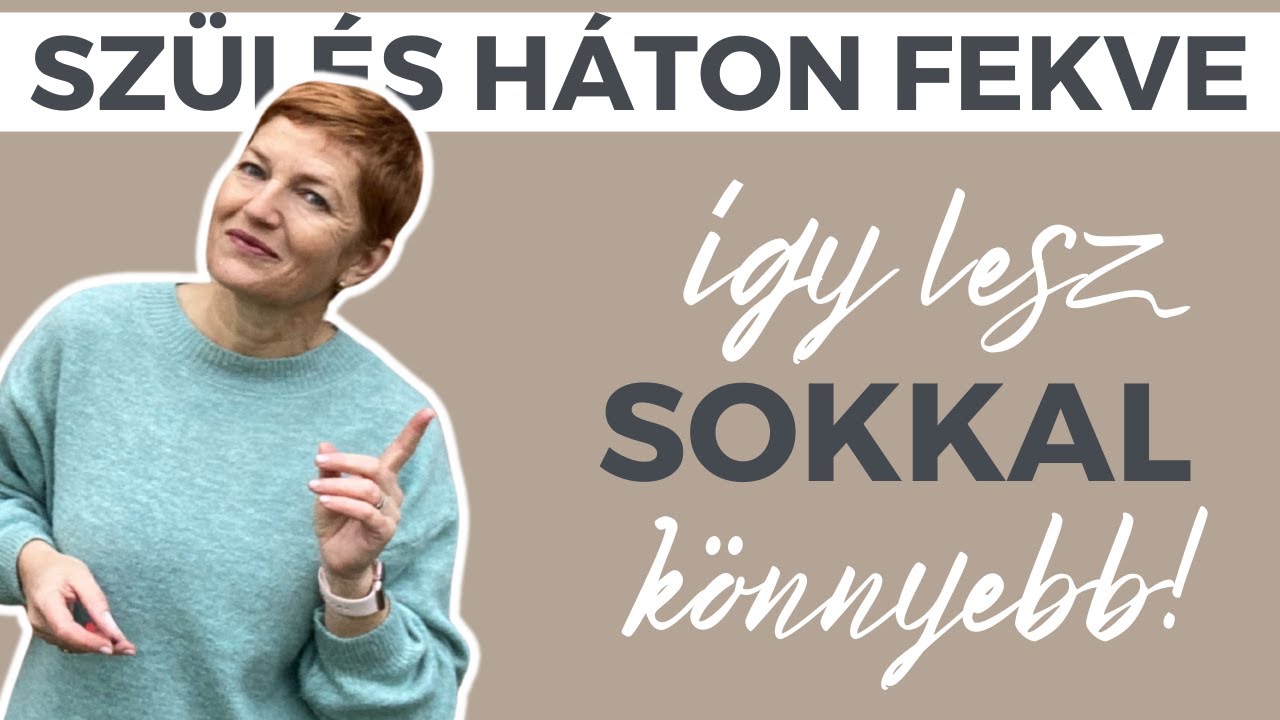 Hozd ki a legtöbbet - a hanyatt fekve szülésből is!