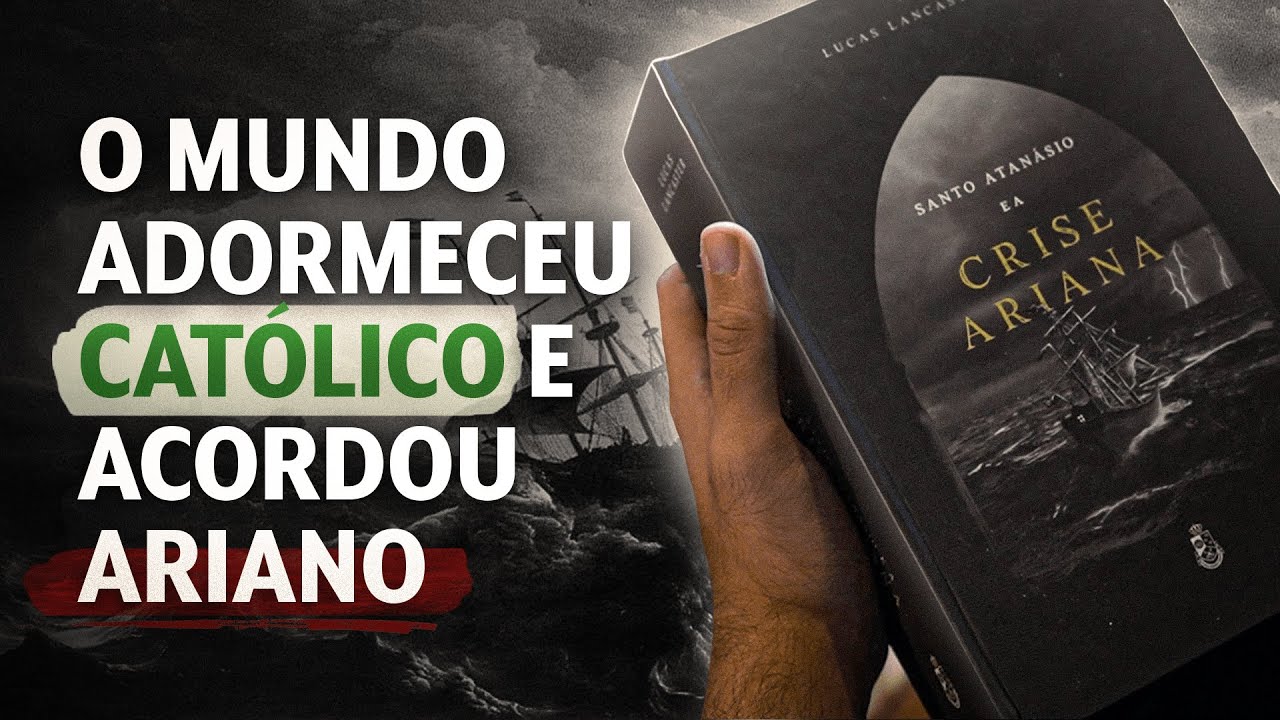 SANTO ATANÁSIO E A CRISE ARIANA – Lucas Lancaster