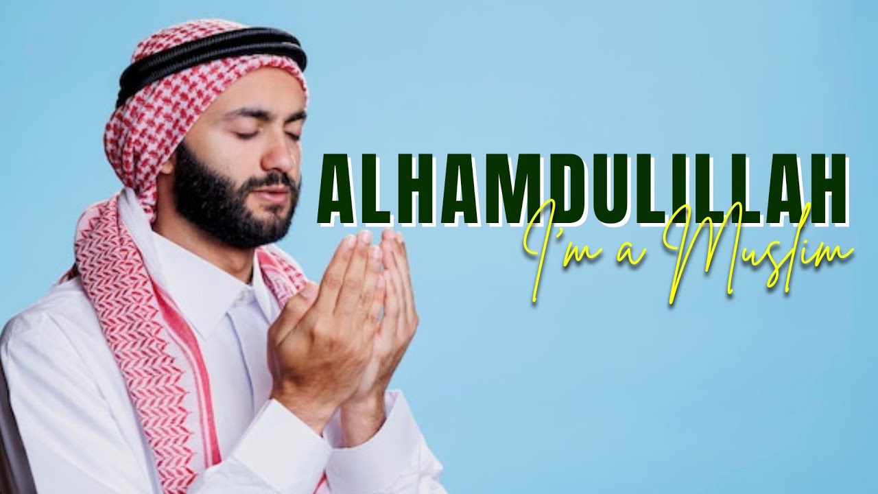 Alhamdulillah, I&rsquo;m a Muslim || Latest Islamic Songs 2025 || English Nasheed