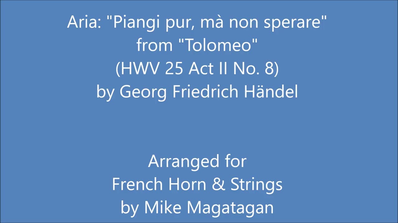 Aria: "Piangi pur, mà non sperare" from "Tolomeo" (HWV 25 Act II No. 8) for French Horn & Strings