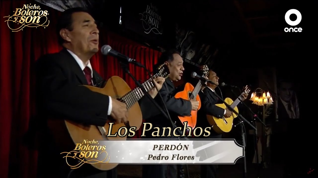 Perdón - Los Panchos - Noche, Boleros y Son