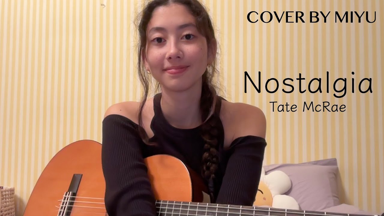 Nostalgia - Tate McRae (Guitar Cover by Miyu)