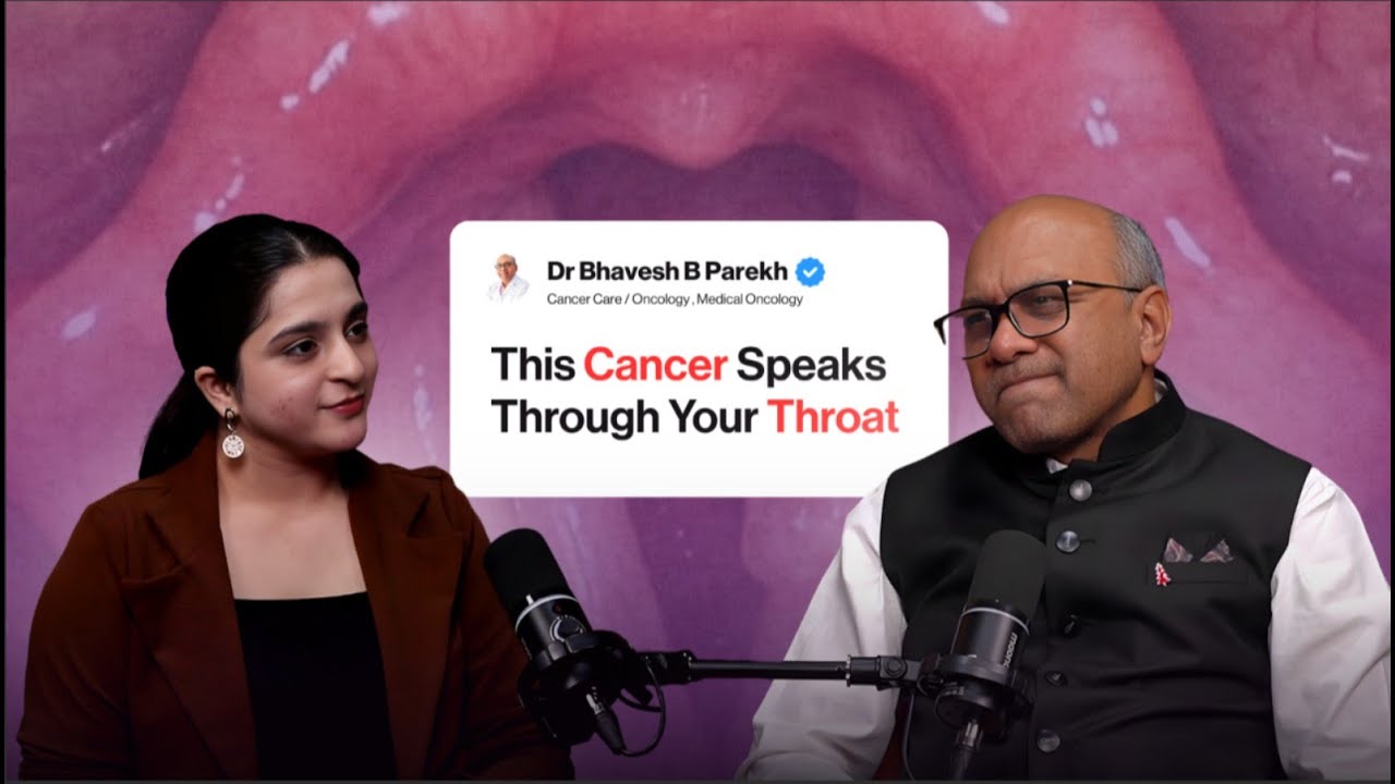 This Cancer Speaks Through Your Throat | Dr. Bhavesh B. Parekh final