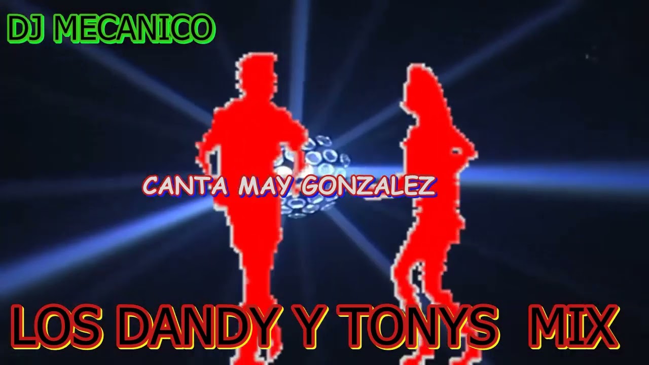 LOS DANDY  Y  TONYS  MIX
