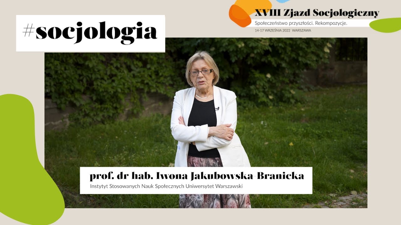 #socjologia O interdyscyplinarności. Iwona Jakubowska-Branicka, Zjazd 2022