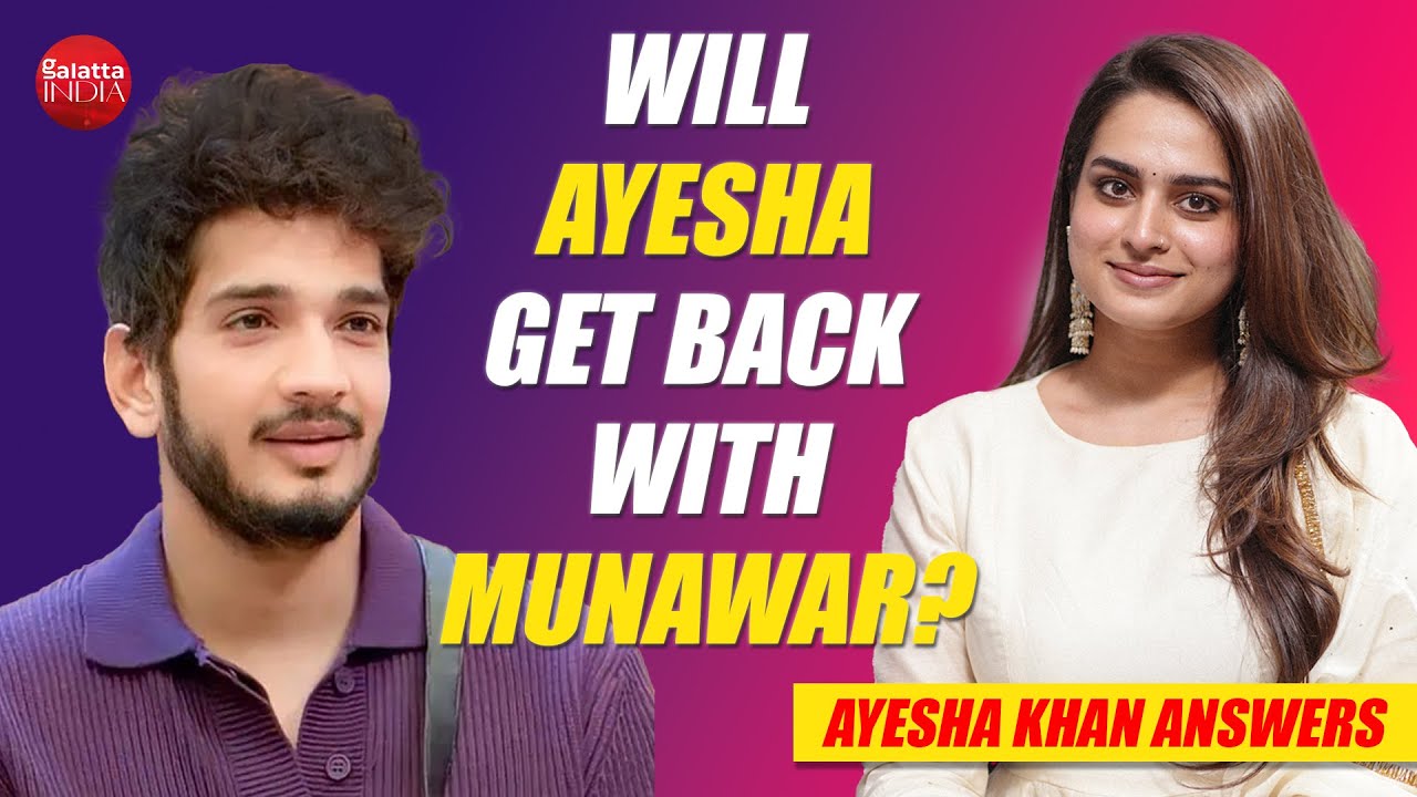 Ayesha Khan's tell-all on Munawar Faruqui cheating on her, Nazila unfollowing her, Mannara video
