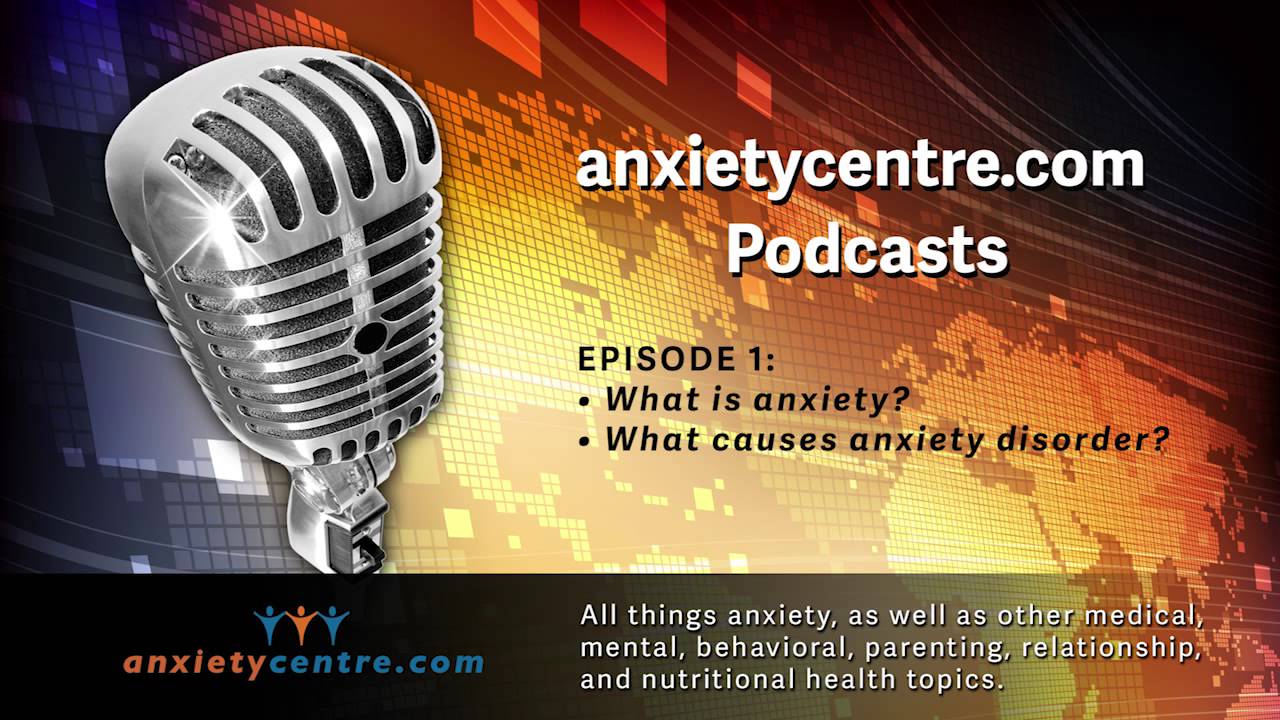 Anxiety Podcast by anxietycentre.com: Episode 1