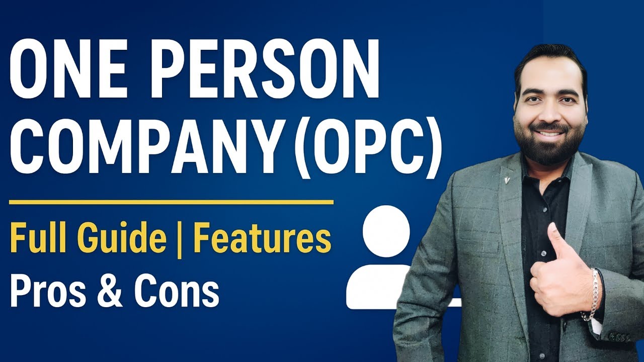 Everything About One Person Company (OPC) | Features, Pros & Cons, Complete Guide