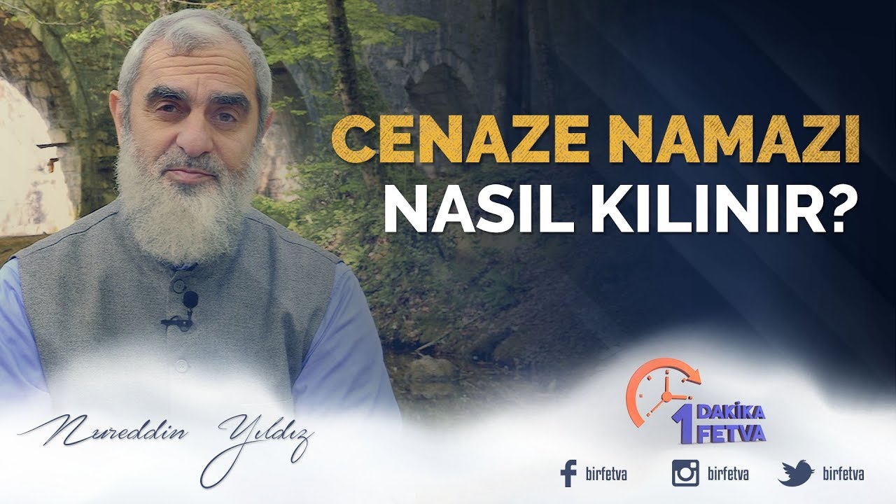 Cenaze namazı nasıl kılınır? / Birfetva - Nureddin YILDIZ