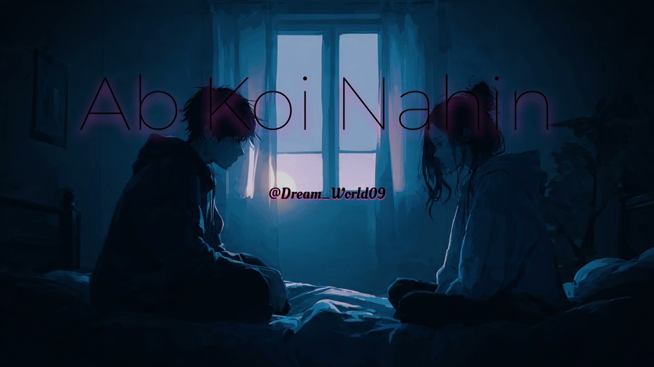 Ab Koi Nahin | Sad Song | ( Official Music Video) | @Dream_world09 |