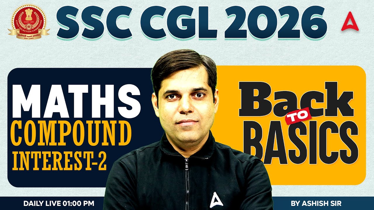 SSC CGL 2026 | SSC CGL Maths Classes | Compound Interest #2 | SSC CGL 2026 Maths By Ashish Sir
