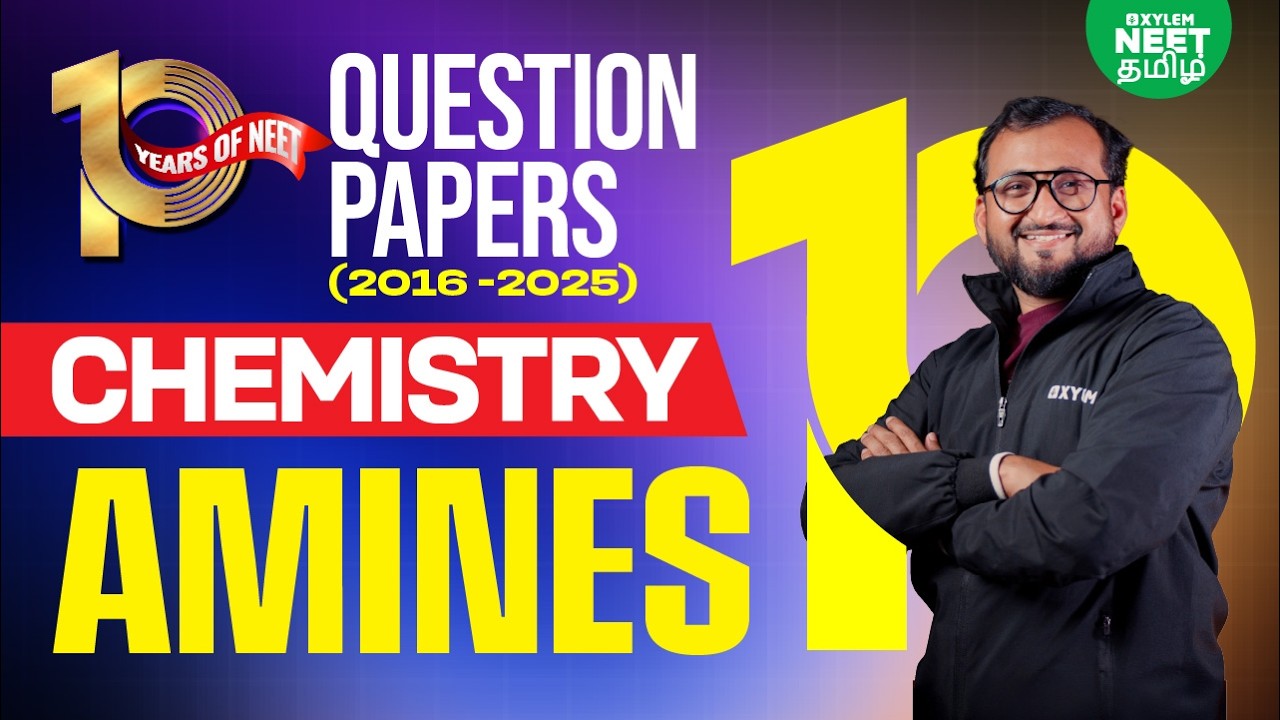 🔥 10 Years of NEET 📚 Amines | NEET Chemistry | Xylem NEET Tamil