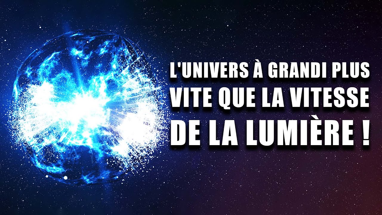 L'UNIVERS A GRANDI PLUS VITE que la VITESSE DE LA LUMIÈRE ! (Inflation cosmique)