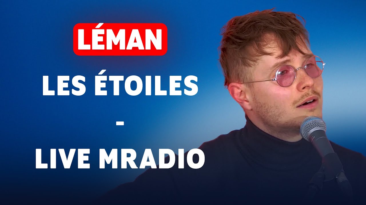 LÉMAN - LES ÉTOILES [LIVE MRADIO]