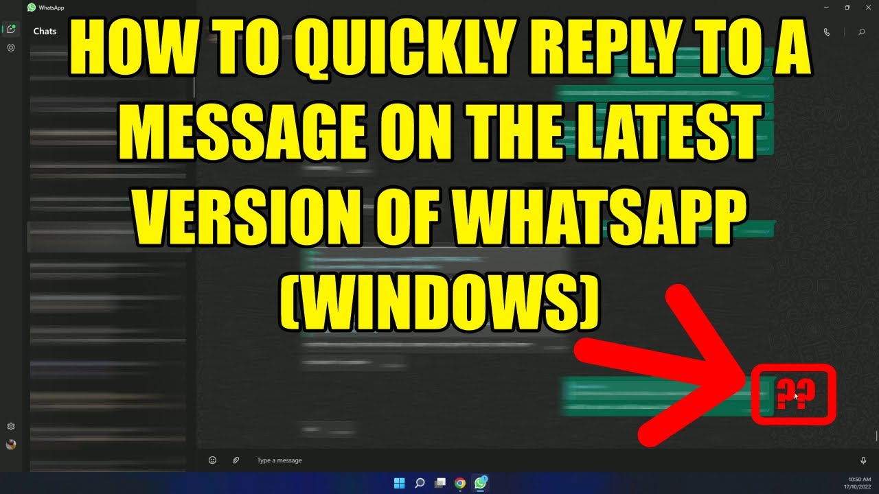 HOW TO QUICKLY REPLY TO A MESSAGE ON THE LATEST VERSION OF WHATSAPP (WINDOWS)