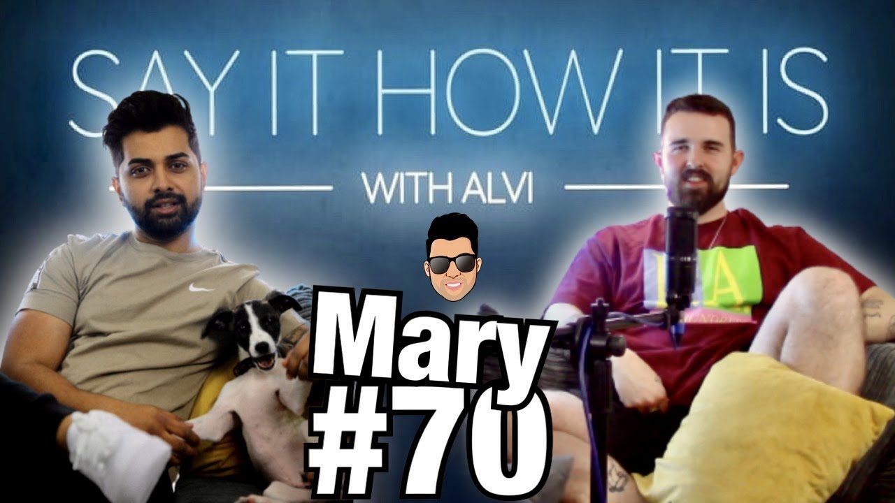 Mary with BillyBones | Say It How It Is With Alvi | #70