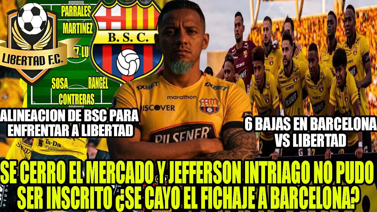 CERRO EL MERCADO Y JEFFERSON INTRIAGO NO FUE INSCRITO SE CAYO EL FICHAJE? ALINEACION BSC VS LIBERTAD