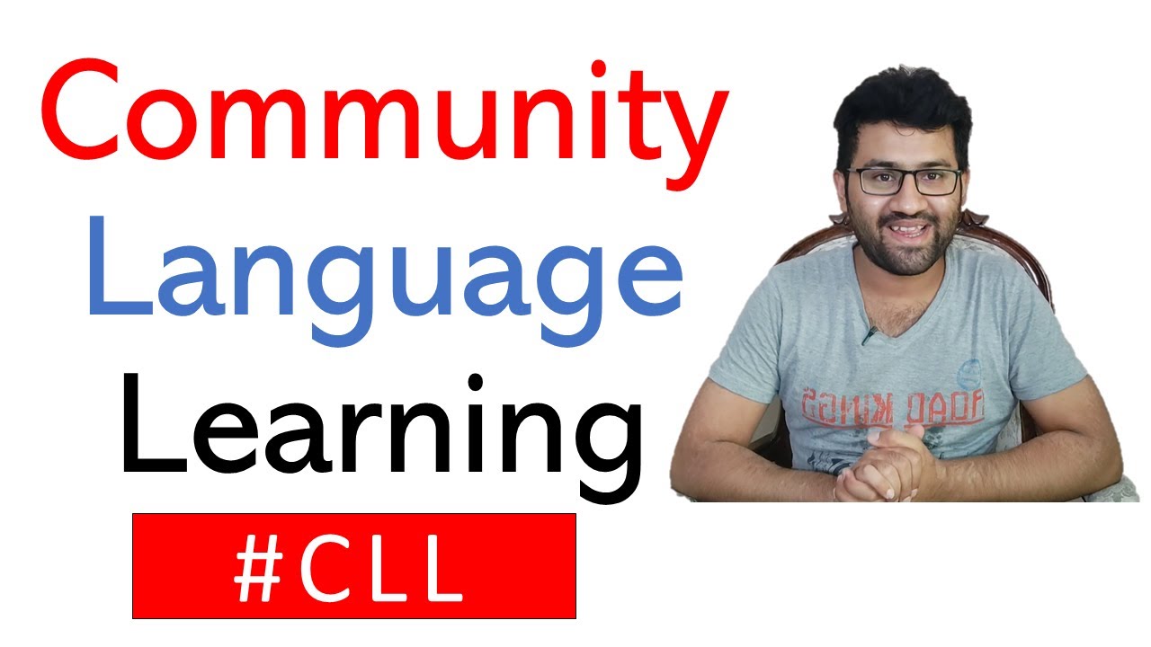 Community Language Learning Method -  Language Teaching Methods