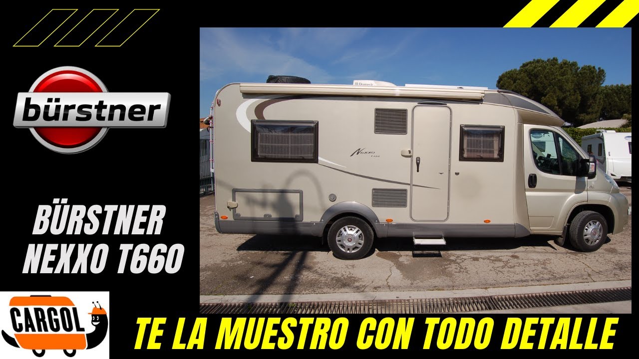 Bürstner Nexxo t660, te la muestro con todo tipo de detalles
