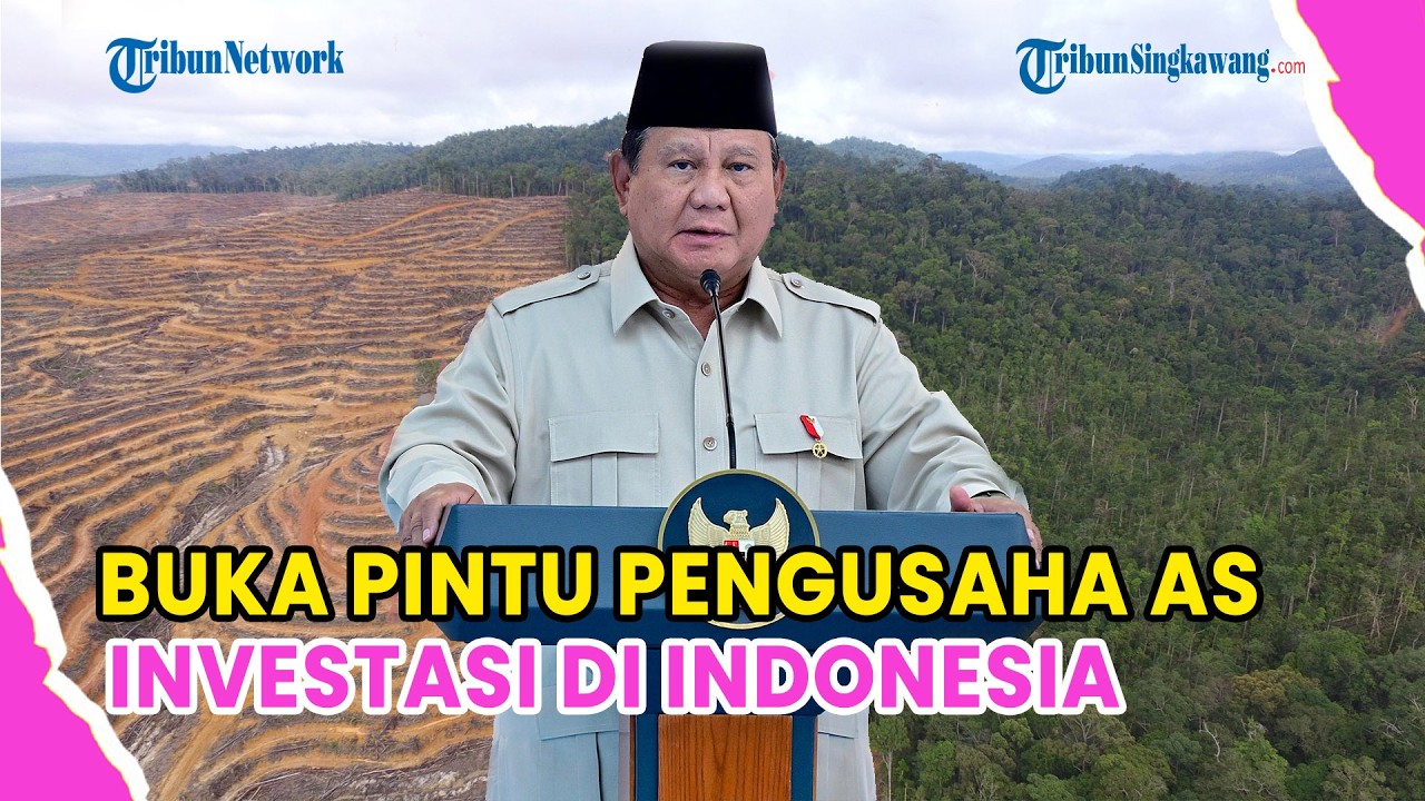 🔺PRABOWO BUKA PINTU PENGUSAHA AS INVESTASI DI INDONESIA❗