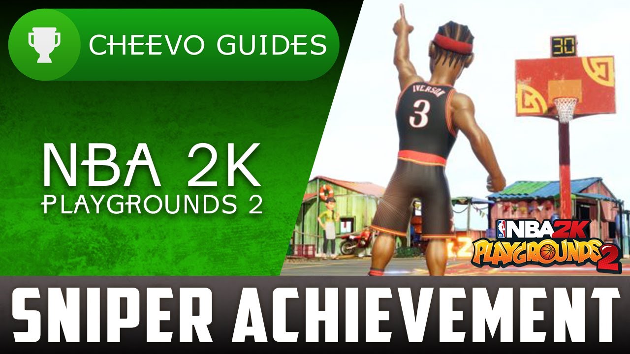 NBA 2K Playgrounds 2 - Sniper - Achievement / Trophy Guide