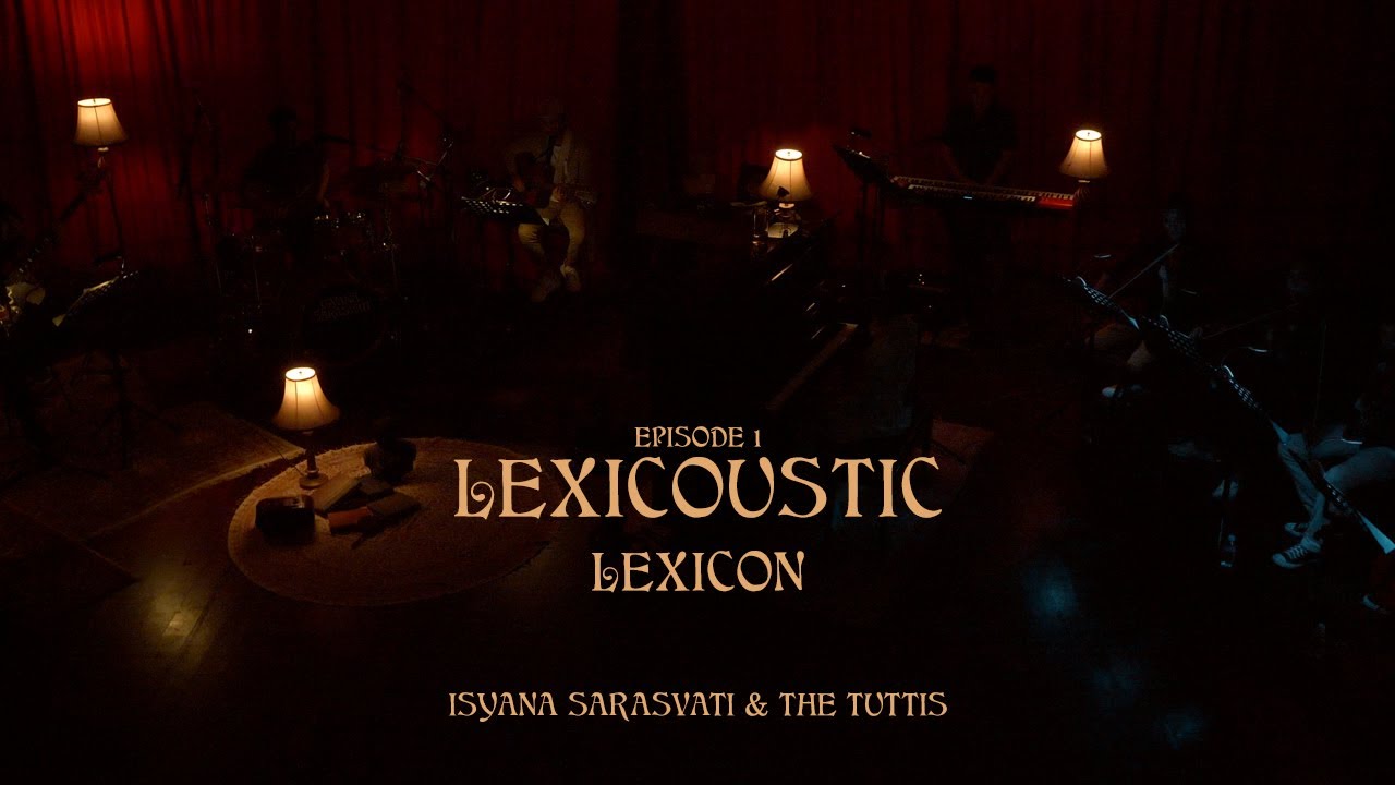 LEXICOUSTIC Ep. 1 - LEXICON | Isyana Sarasvati & The Tuttis