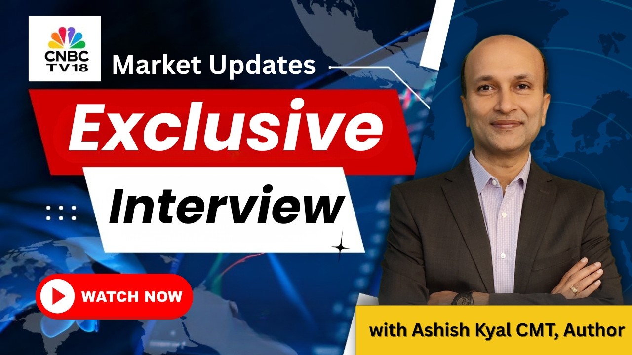 Exclusive interview with CNBC TV 18 | Ashish Kyal, CMT