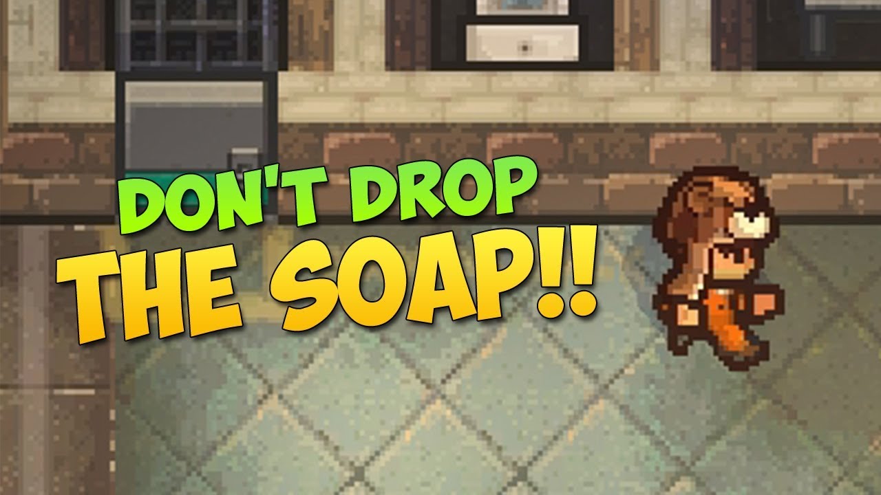 Don't Drop The Soap | Escapists 2 Funny Moments