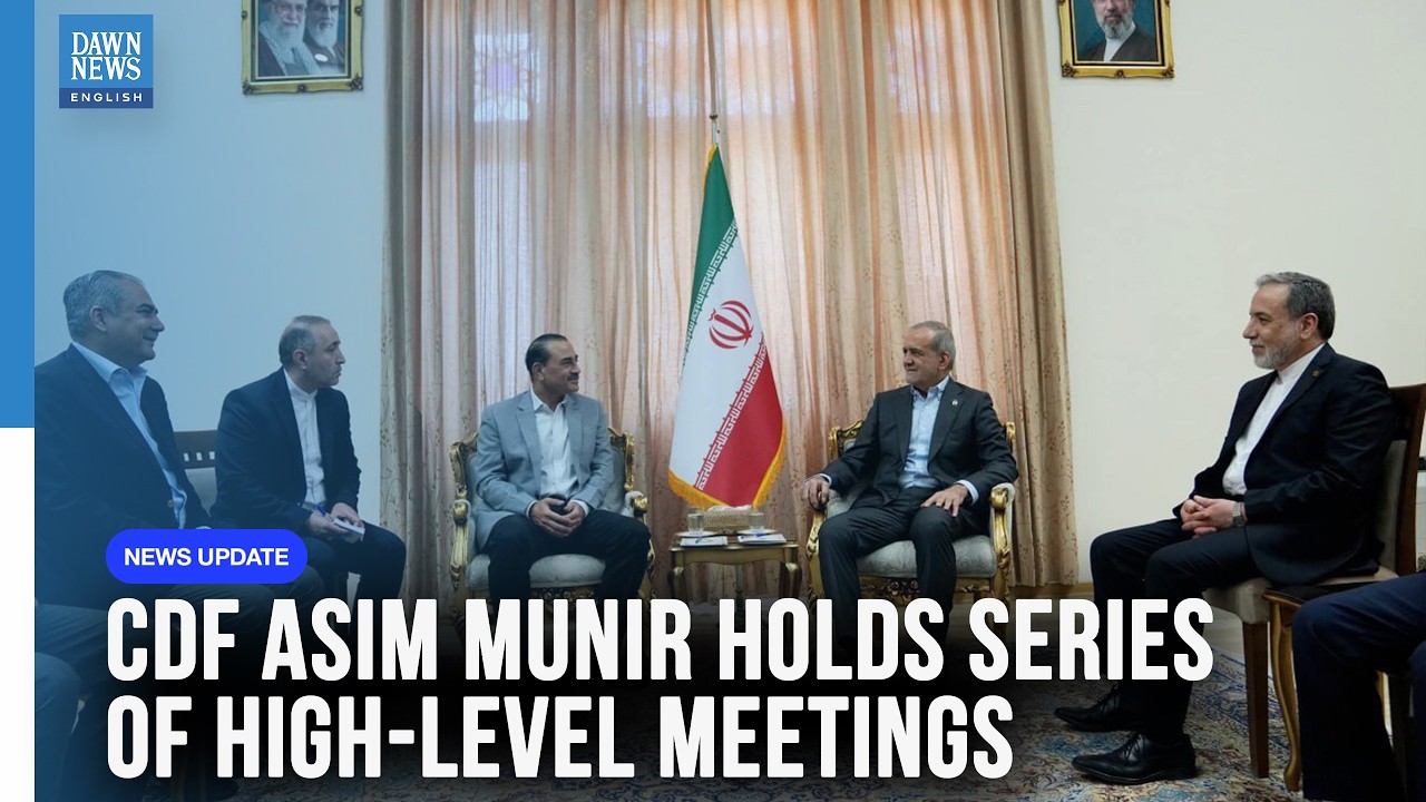 CDF, Field Marshal Asim Munir Holds a Series of High-Level Meetings in Tehran | Dawn News English