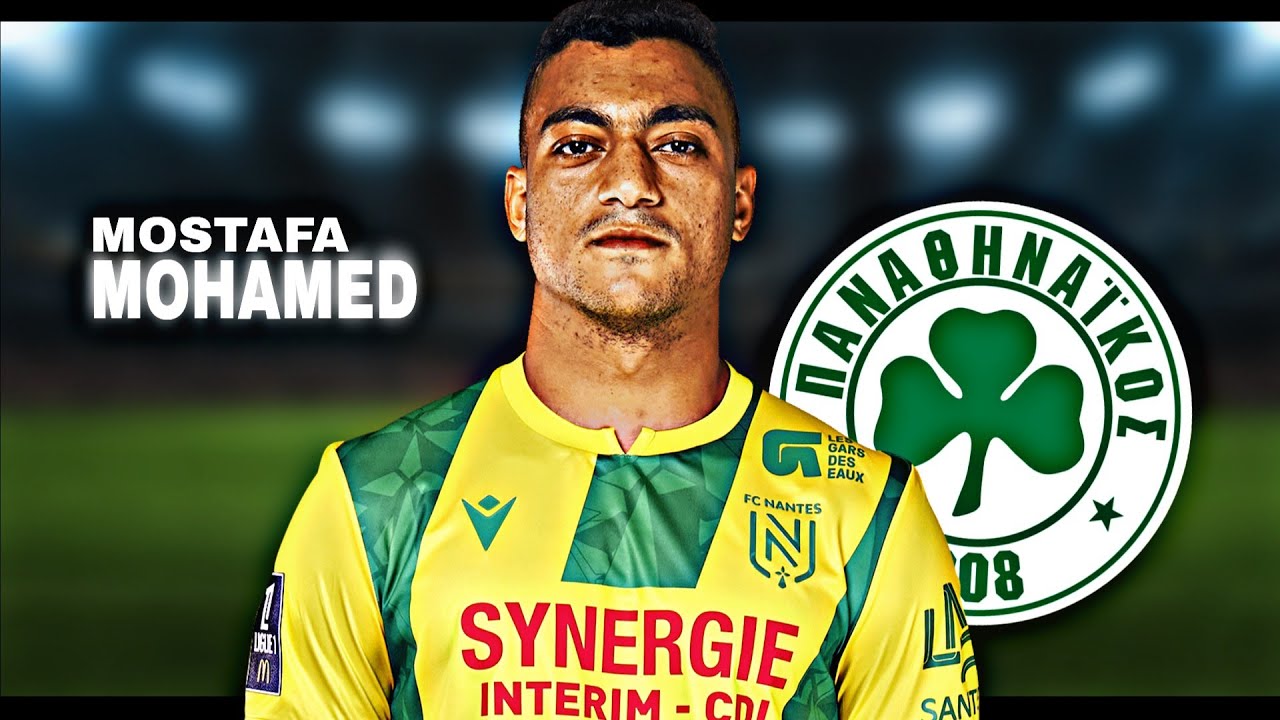 Mostafa Mohamed: Nantes Skills & Goals - Panathinaikos Potential Transfer