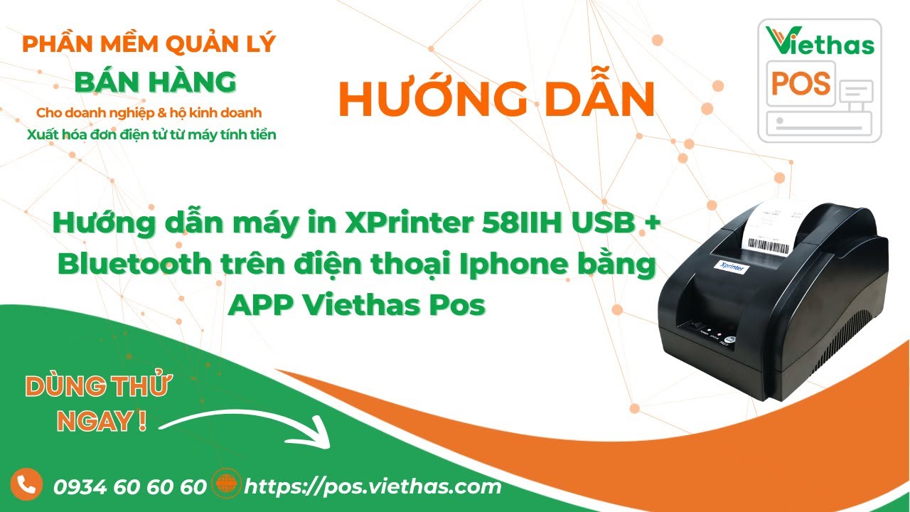 Hướng dẫn m&aacute;y in XPrinter 58IIH USB + Bluetooth tr&ecirc;n điện thoại Iphone bằng APP Viethas Pos