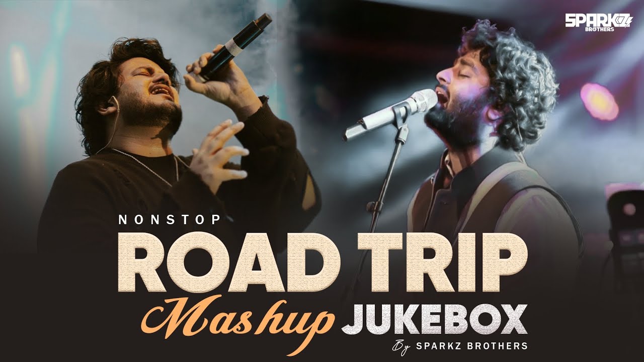 Non-Stop Road Trip Mashup | Best Of Arijit Singh | Jukebox 2025 | SparkZ Brothers 