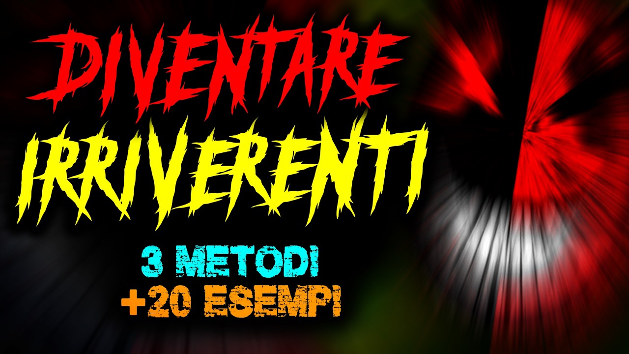 Come Essere IRRIVERENTI e Spaccare! 😎